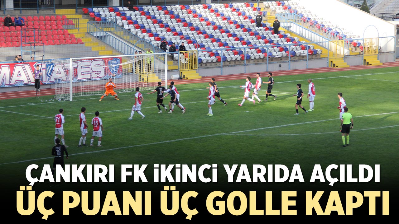Çankırı FK üç puanı üç golle aldı