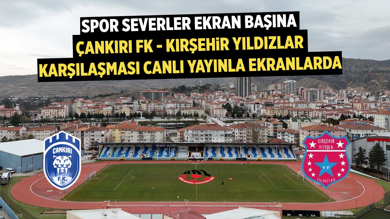 Çankırı FK Kırşehir Yetişen Yıldızlar’ı ağırlıyor