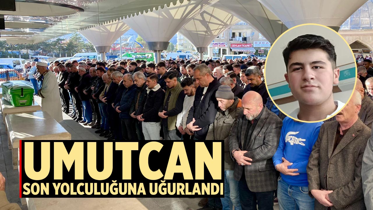 Umutcan Mercan Gözyaşları arasında son yolculuğuna uğurlandı