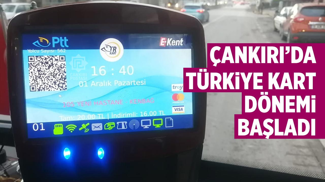 Çankırı’da Türkiye Kart dönemi başladı