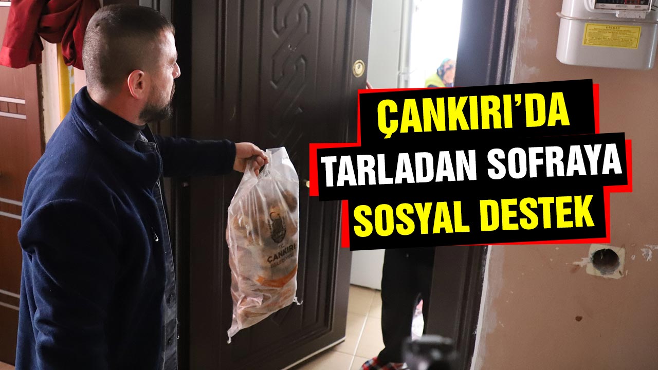 Çankırı’da Tarladan Sofraya Sosyal Destek
