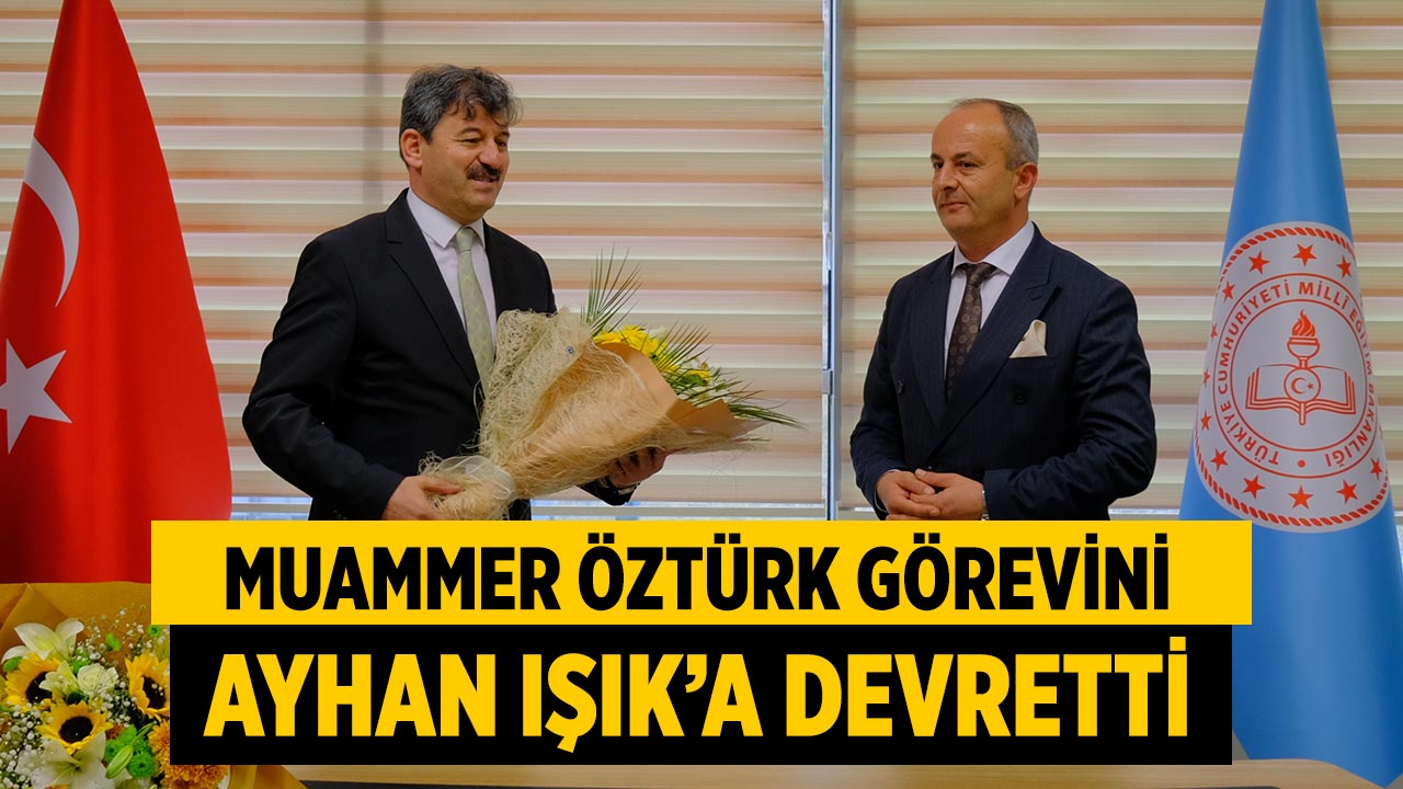 Muammer Öztürk Görevini Ayhan Işık’a Devretti