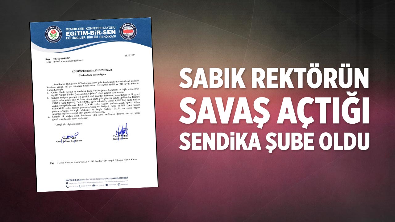 Sabık rektörün savaş açtığı sendika şube oldu