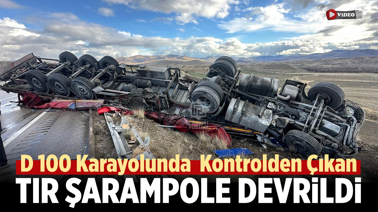 Çankırı’da Kontrolden Çıkan TIR şarampole devrildi