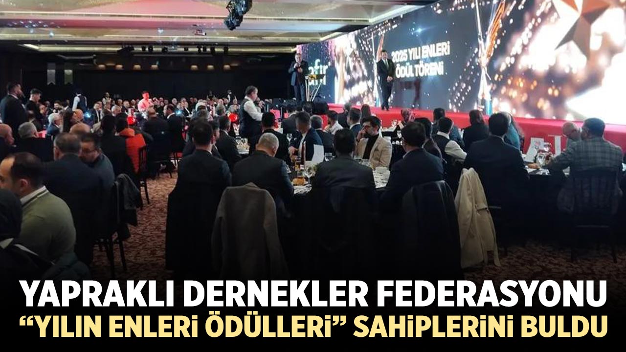 Yapraklı Dernekler Federasyonu “Yılın Enleri Ödülleri”ni verdi