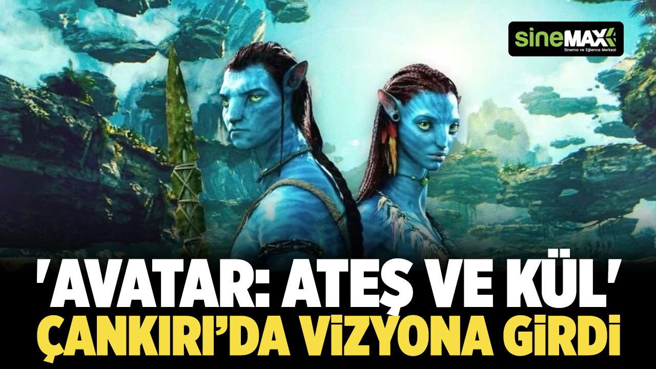 'Avatar: Ateş ve Kül', Çankırı’da vizyona girdi