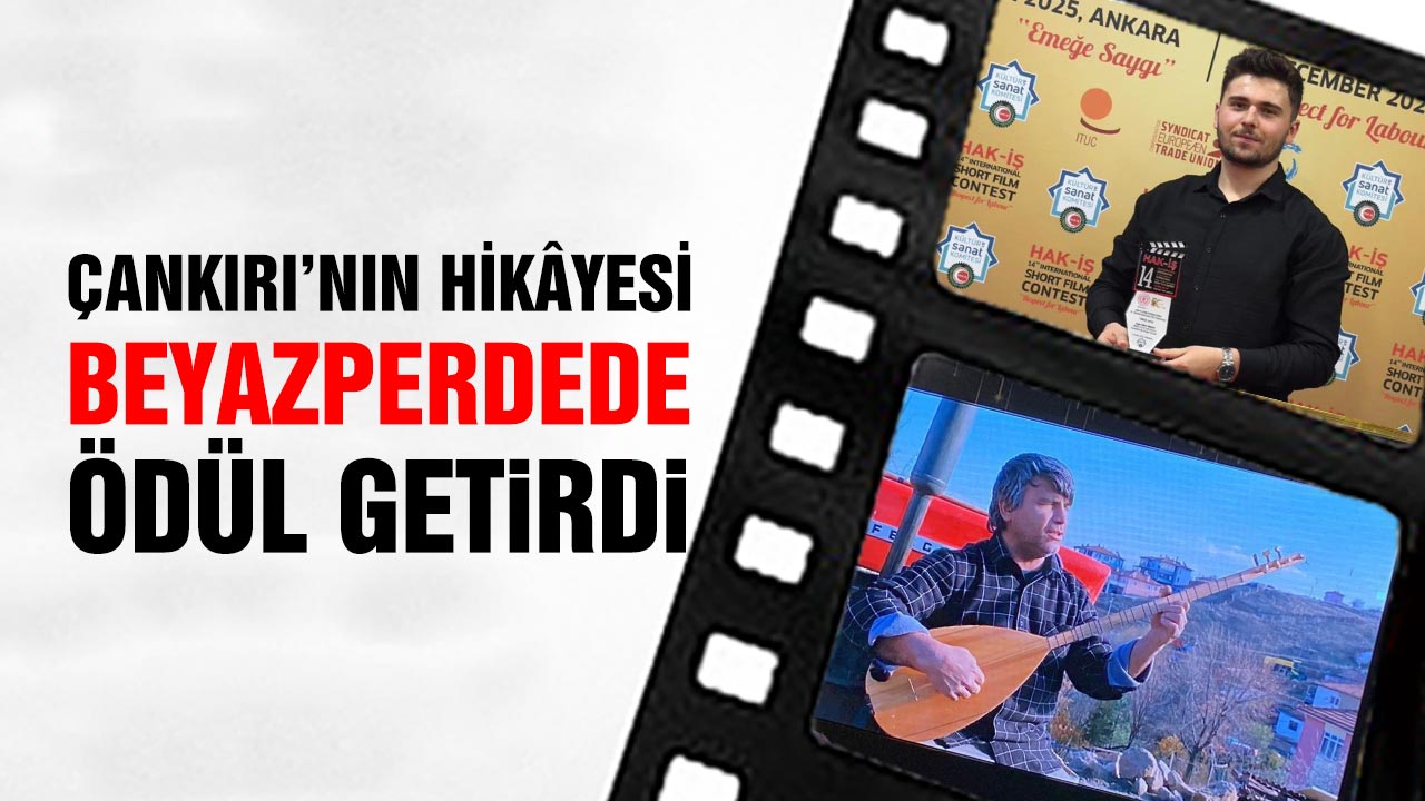 Çankırı’nın Hikâyesi Beyazperdede Ödül Getirdi