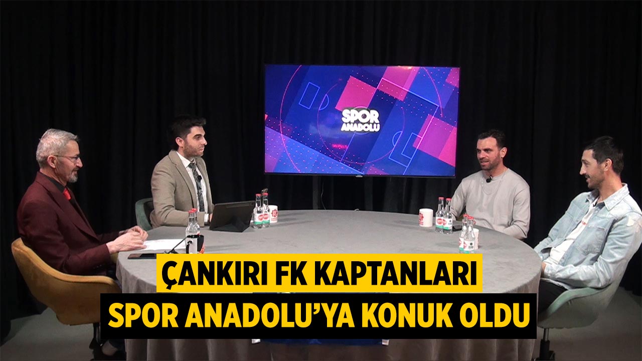 Çankırı FK Kaptanları Spor Anadolu’ya konuk oldu