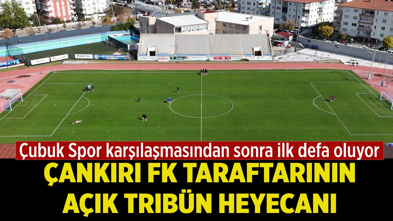 Çankırı FK taraftarının açık tribün heyecanı