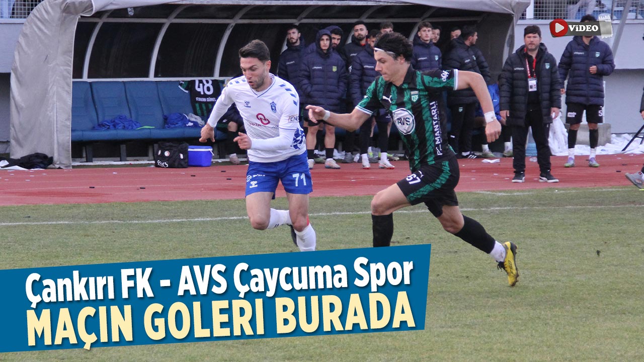 Çankırı FK  - AVS Çaycuma Spor Golleri Burada