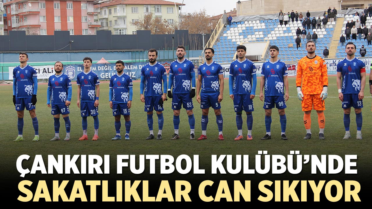 Çankırı FK’da sakatlıklar can sıkıyor