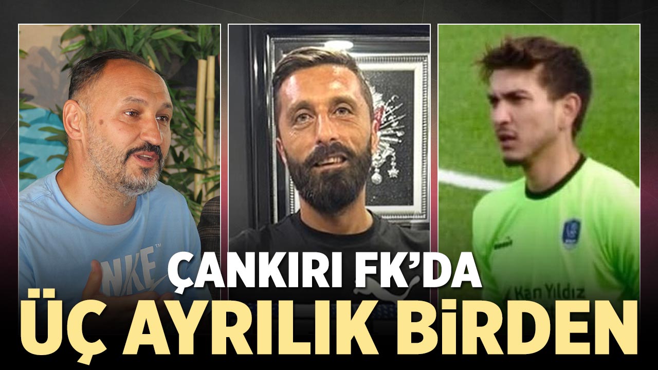 Çankırı FK'da üç ayrılık birden