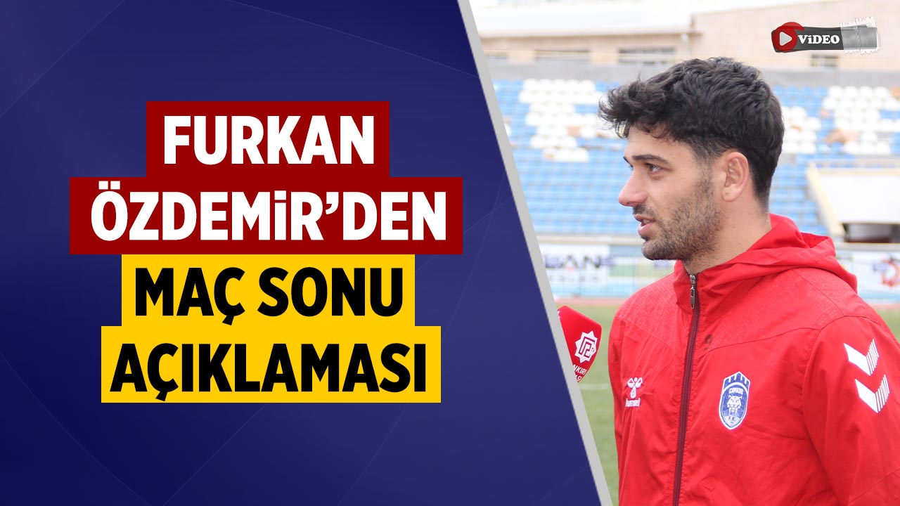 Çankırı FK oyuncusu Furkan Özdemir’den maç sonu açıklaması