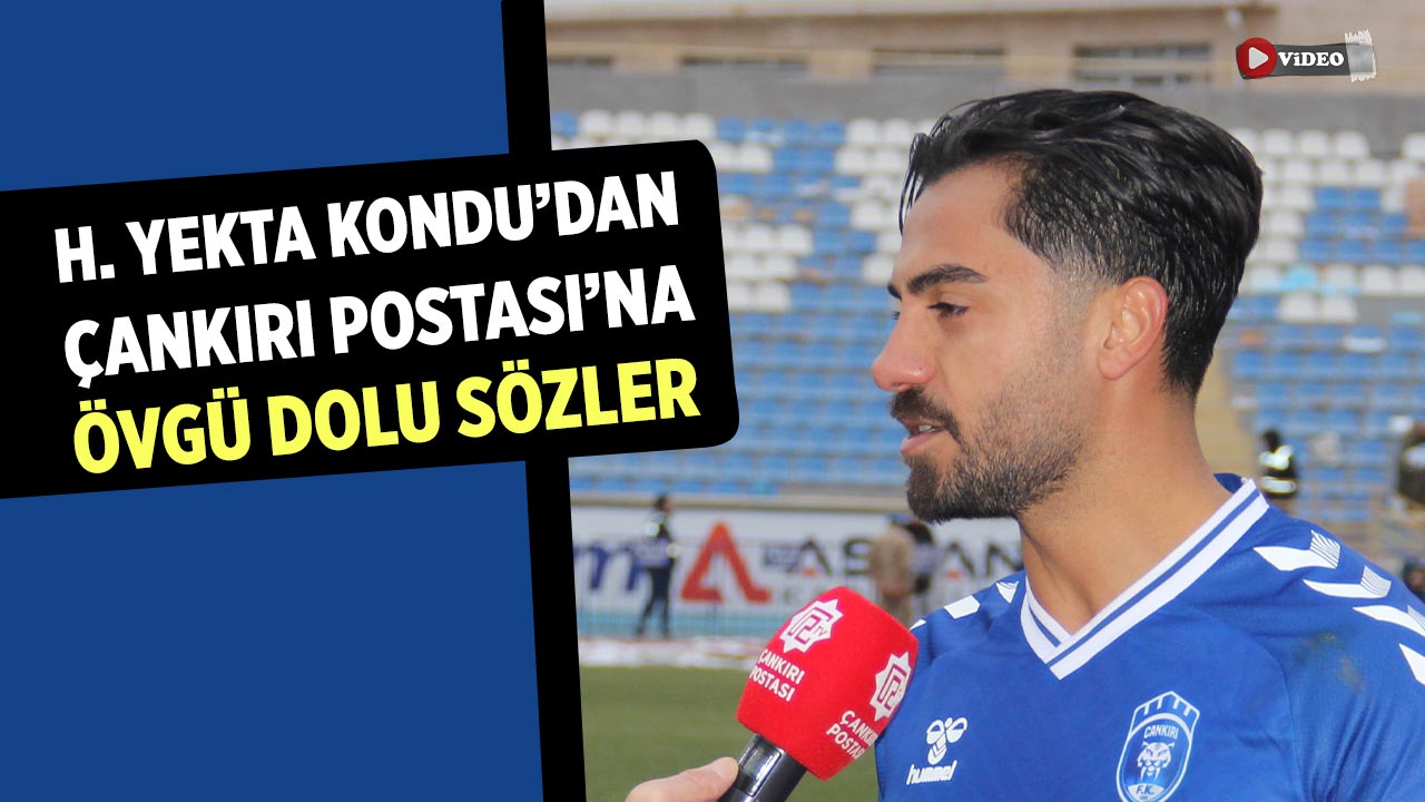Halil Yekta Kondu Çankırı Postasına övgü dolu sözler