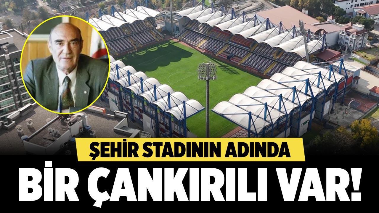 Şehir Stadının adında bir Çankırılı var!