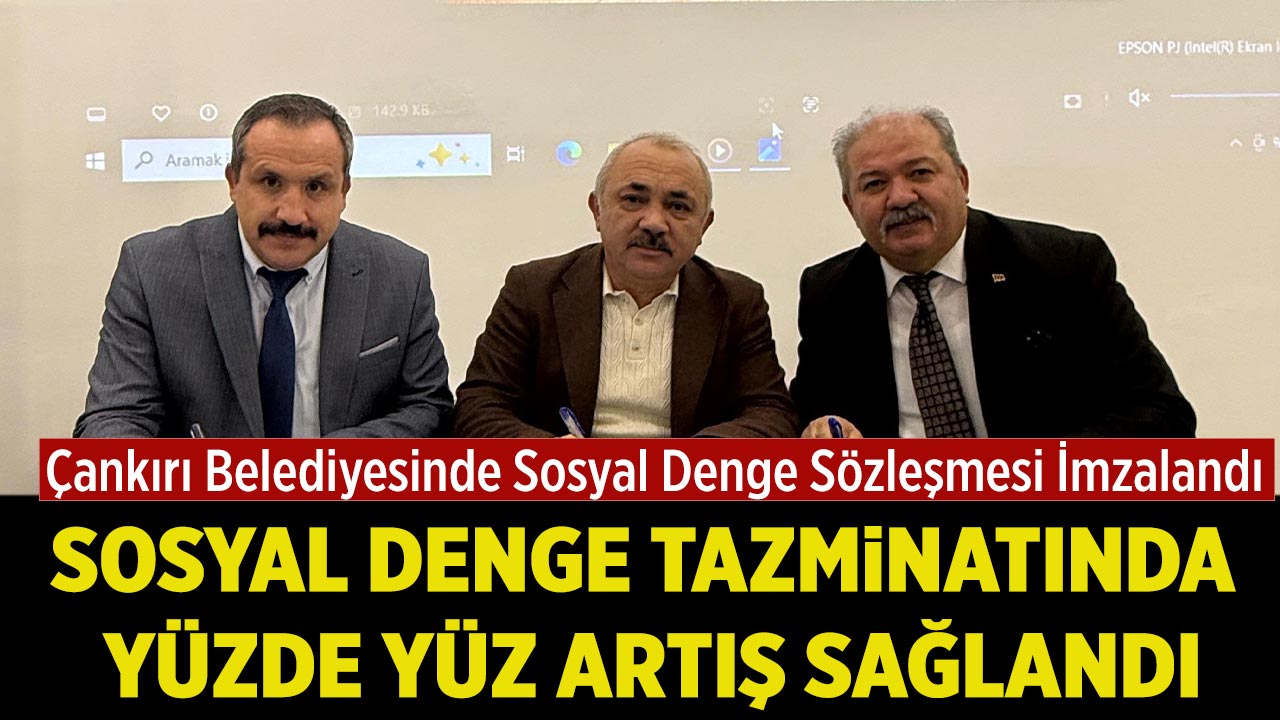 Çankırı Belediyesinde Sosyal Denge Sözleşmesi İmzalandı