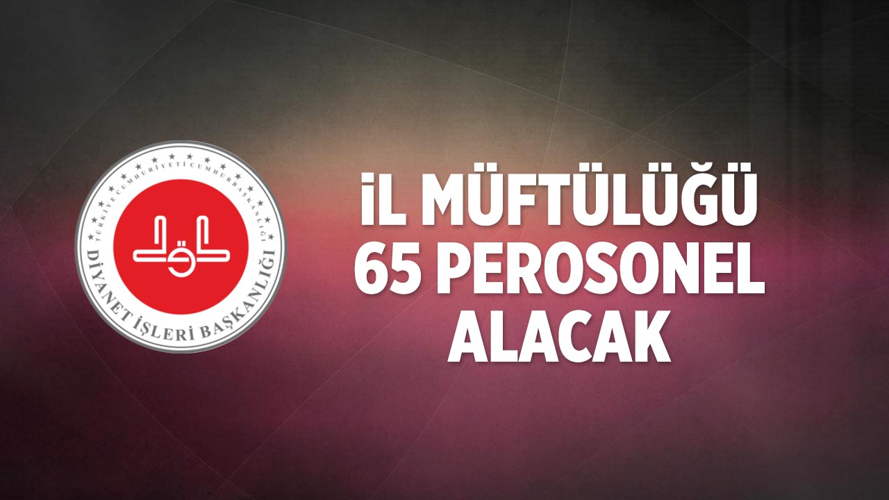 Çankırı İl Müftülüğüne 65 Personel Alımı Yapılacak