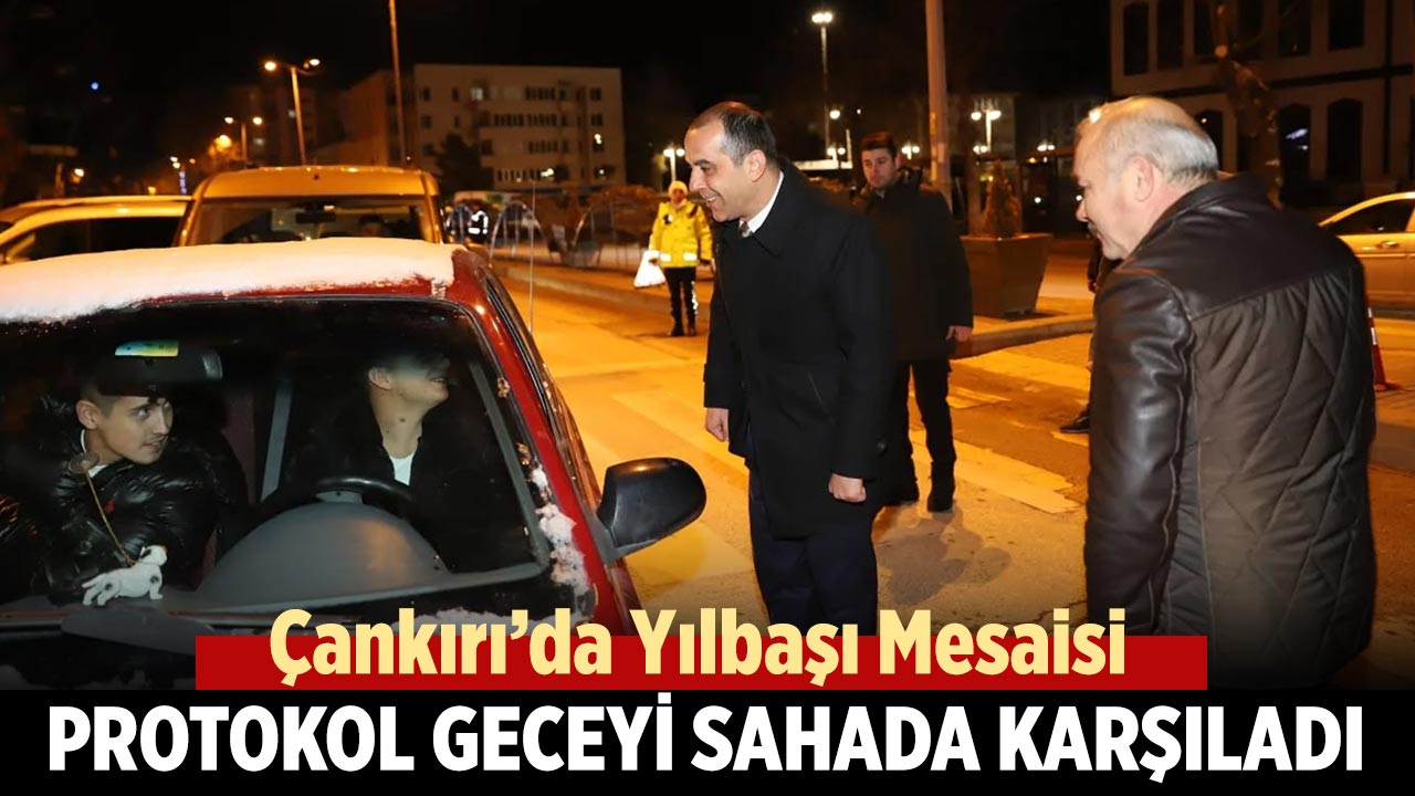 Çankırı’da Yılbaşı Mesaisi: Protokol, Geceyi Sahada Karşıladı