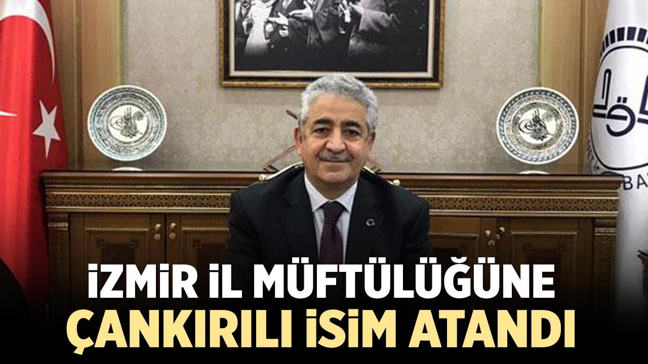İzmir İl Müftülüğüne Çankırılı İsim Atandı