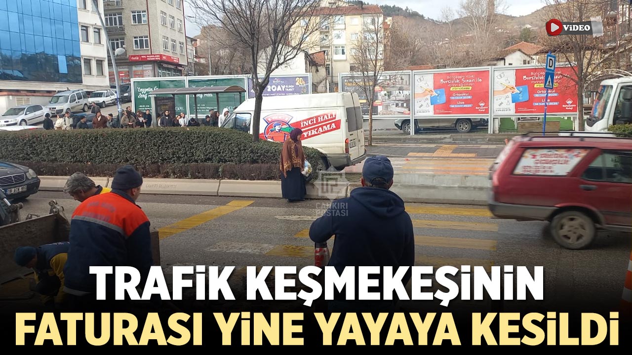 Çankırı'da trafik keşmekeşinin faturası yine yayaya kesildi