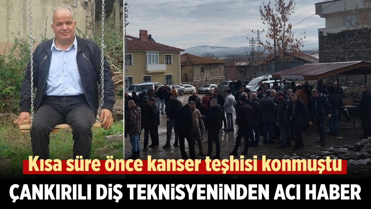 Çankırılı Diş Teknisyeninden Acı Haber