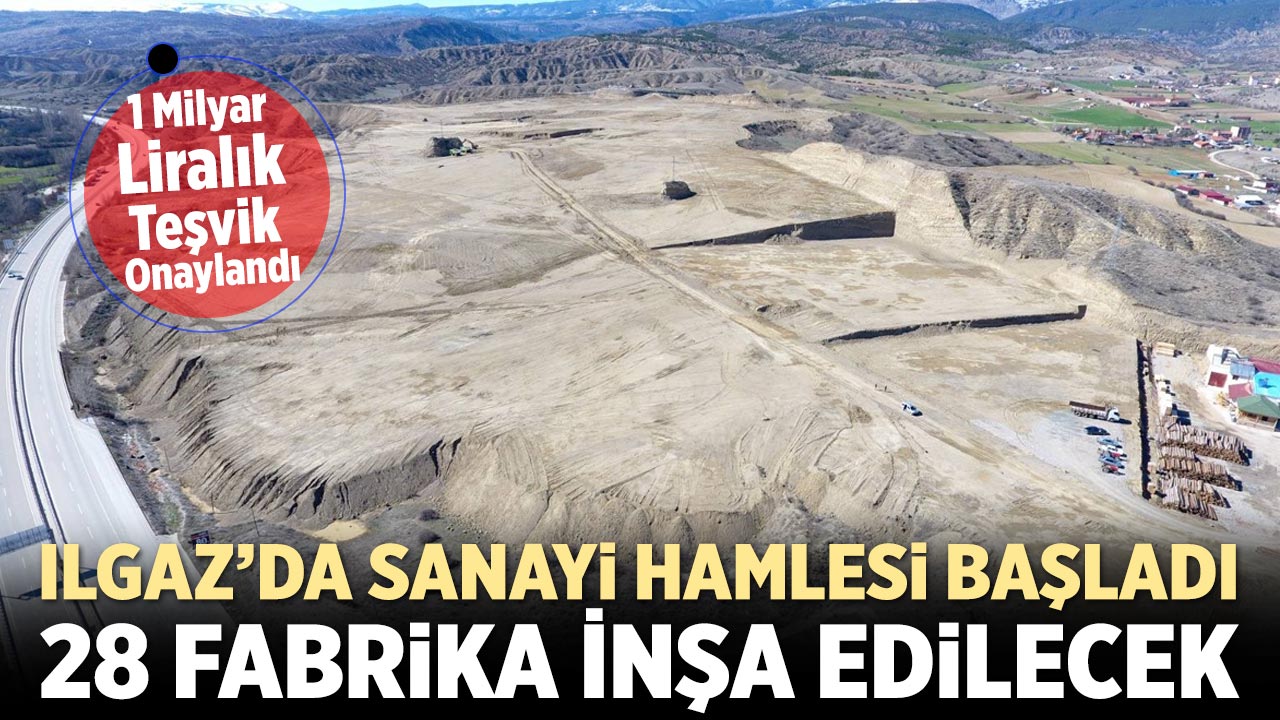 Ilgaz’da Sanayi Hamlesi: 1 Milyar Liralık Teşvik Onaylandı