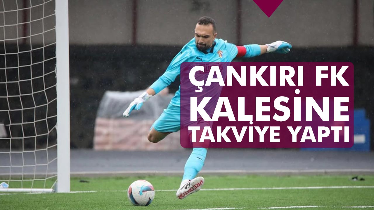 Çankırı FK kalesine takviye yaptı