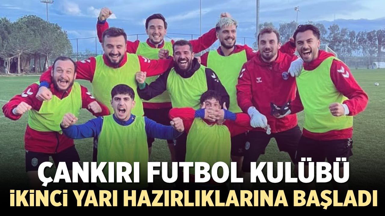 Çankırı FK ikinci yarı hazırlıklarına başladı