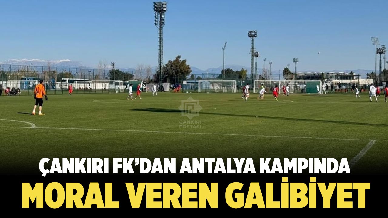 Çankırı FK, Antalya kampındaki ilk maçında kazandı