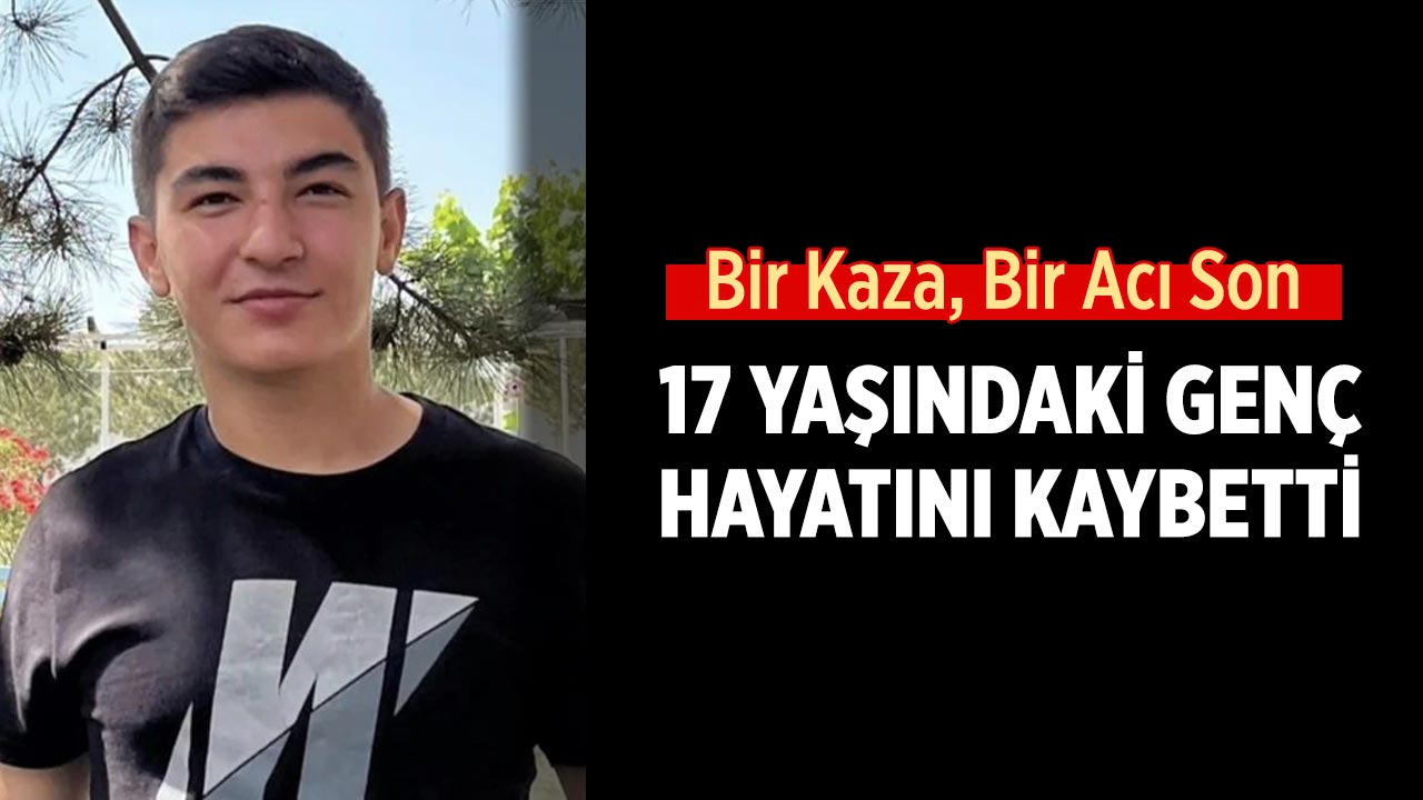Bir Kaza, Bir Acı Son: 17 Yaşındaki Ahmet Emin Hayanı Kaybetti
