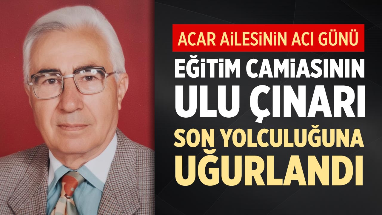 Emekli Öğretmen Niyazi Acar Son Yolculuğuna Uğurlandı
