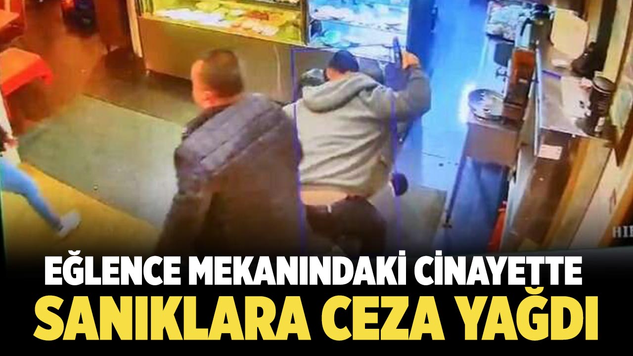 Çankırı’da Eğlence Mekanındaki Cinayette Sanıklara Ceza Yağdı