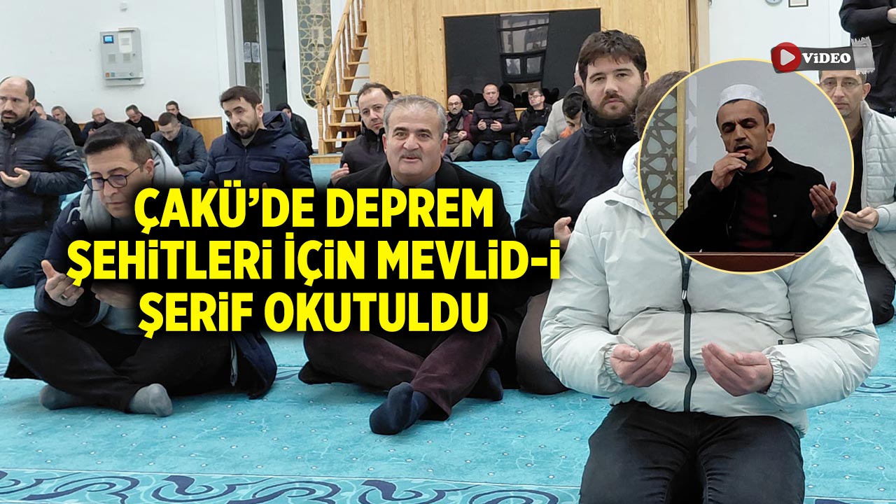 ÇAKÜ’de deprem şehitleri İçin Mevlid-i Şerif okutuldu