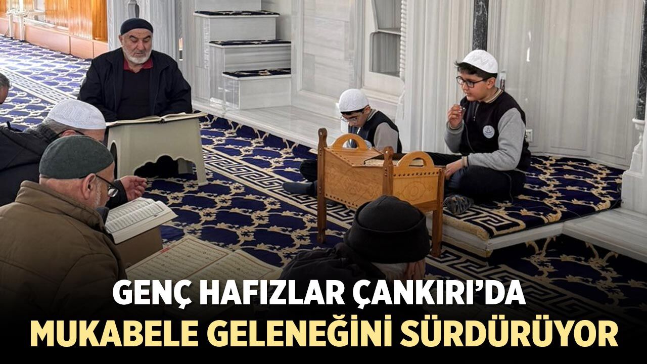 Genç Hafızlar Çankırı’da Mukabele Geleneğini Sürdürüyor