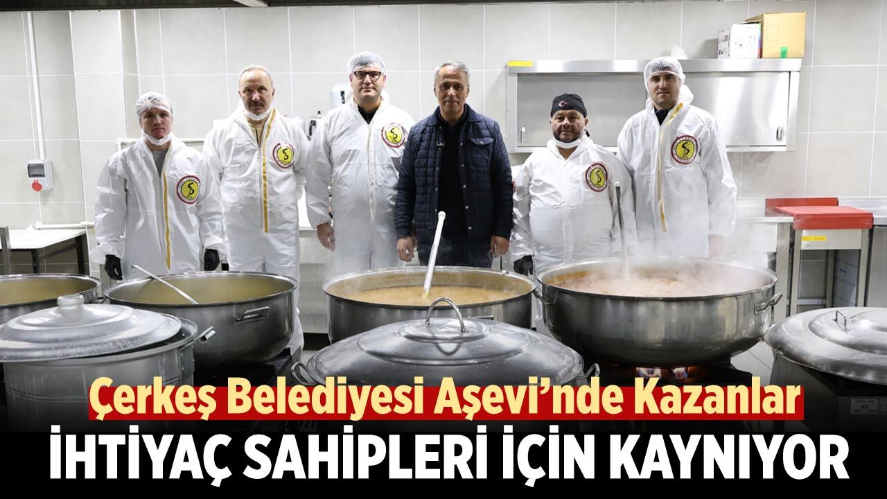 Çerkeş Belediyesi Aşevi Her Gün Bin Sofraya Sıcak Yemek Taşıyor