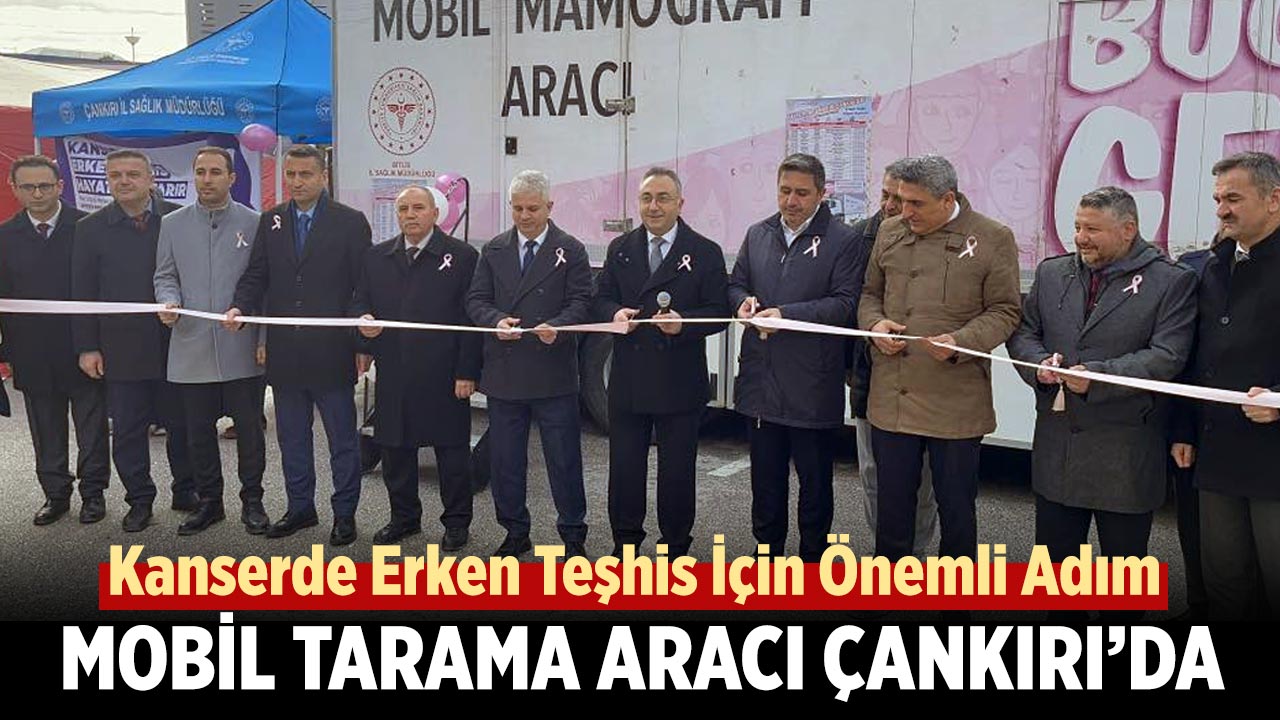 Ücretsiz Kanser Taramaları Çankırı’da Başladı