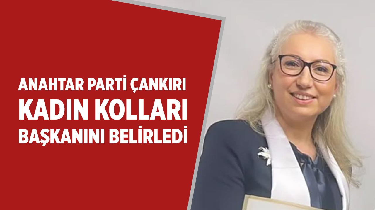 Anahtar Parti Çankırı Kadın Kolları Başkanlığına Aysun İşgüder Seçildi