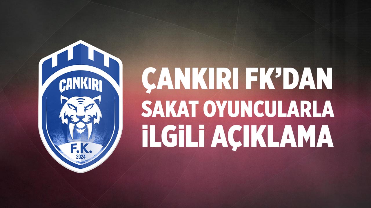 Çankırı FK’den sakat oyuncularla ilgili açıklama