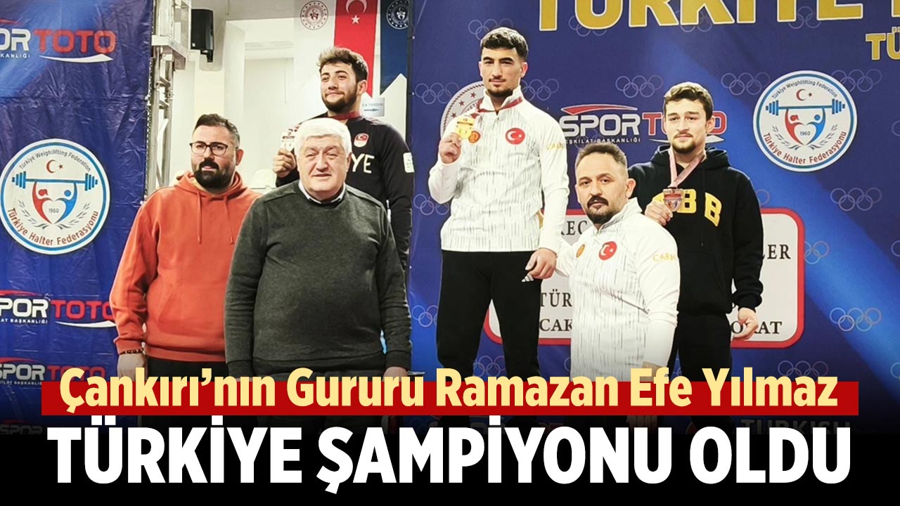 Çankırı’nın Gururu Ramazan Efe Yılmaz Türkiye Şampiyonu Oldu