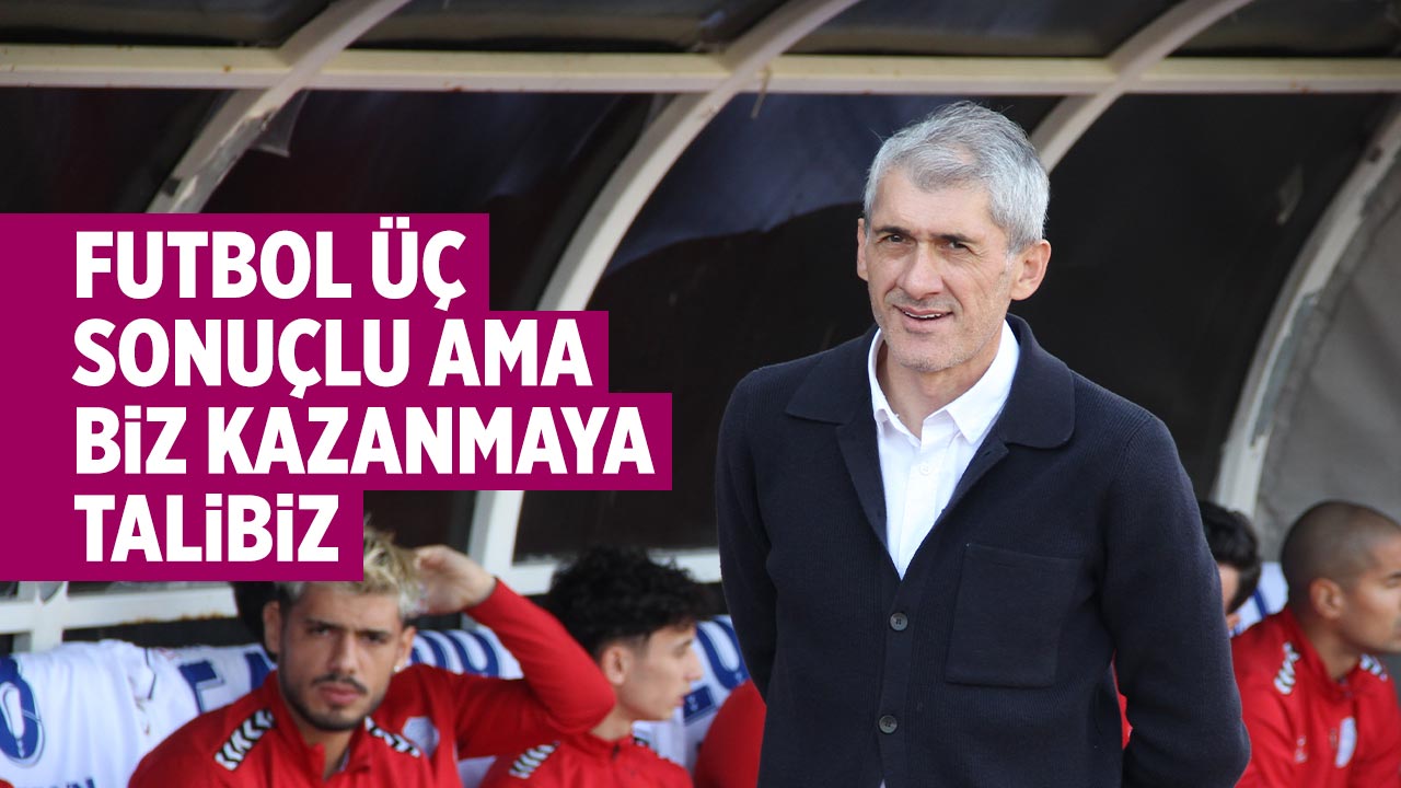 Çankırı FK hocası Zafer Ulusal: "Futbol üç sonuçlu ama biz kazanmaya talibiz"