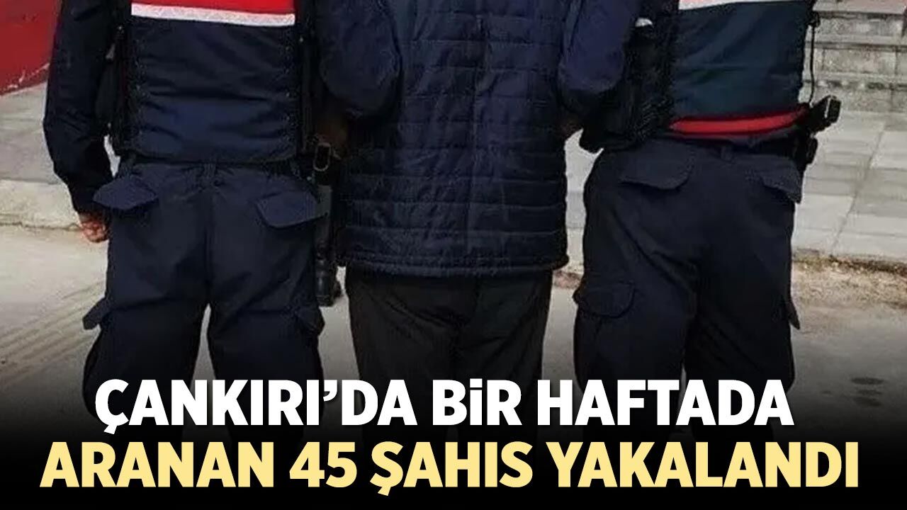 Çankırı’da Bir Haftada 45 Aranan Şahıs Yakalandı