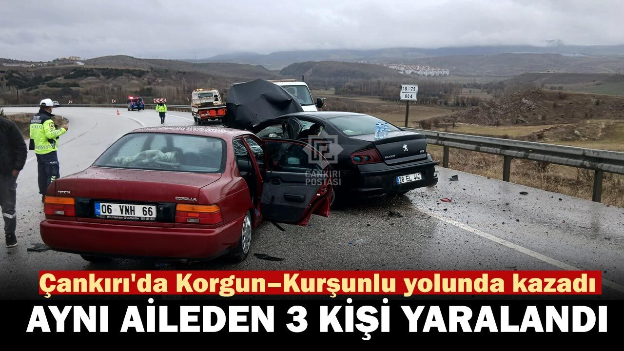 Çankırı'da Korgun–Kurşunlu yolunda kaza: Aynı aileden 3 kişi yaralandı