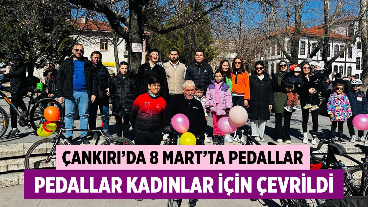 Çankırı’da 8 Mart’ta Pedallar Kadınlar İçin Çevrildi