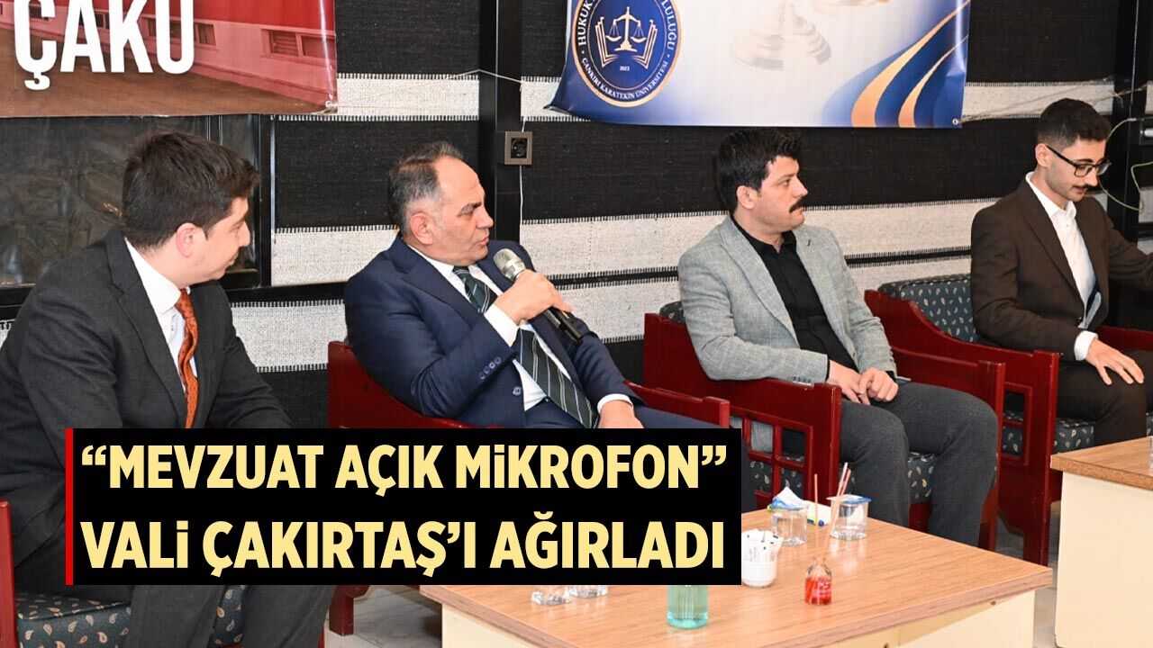 “Mevzuat Açık Mikrofon” Vali Çakırtaş’ı ağırladı