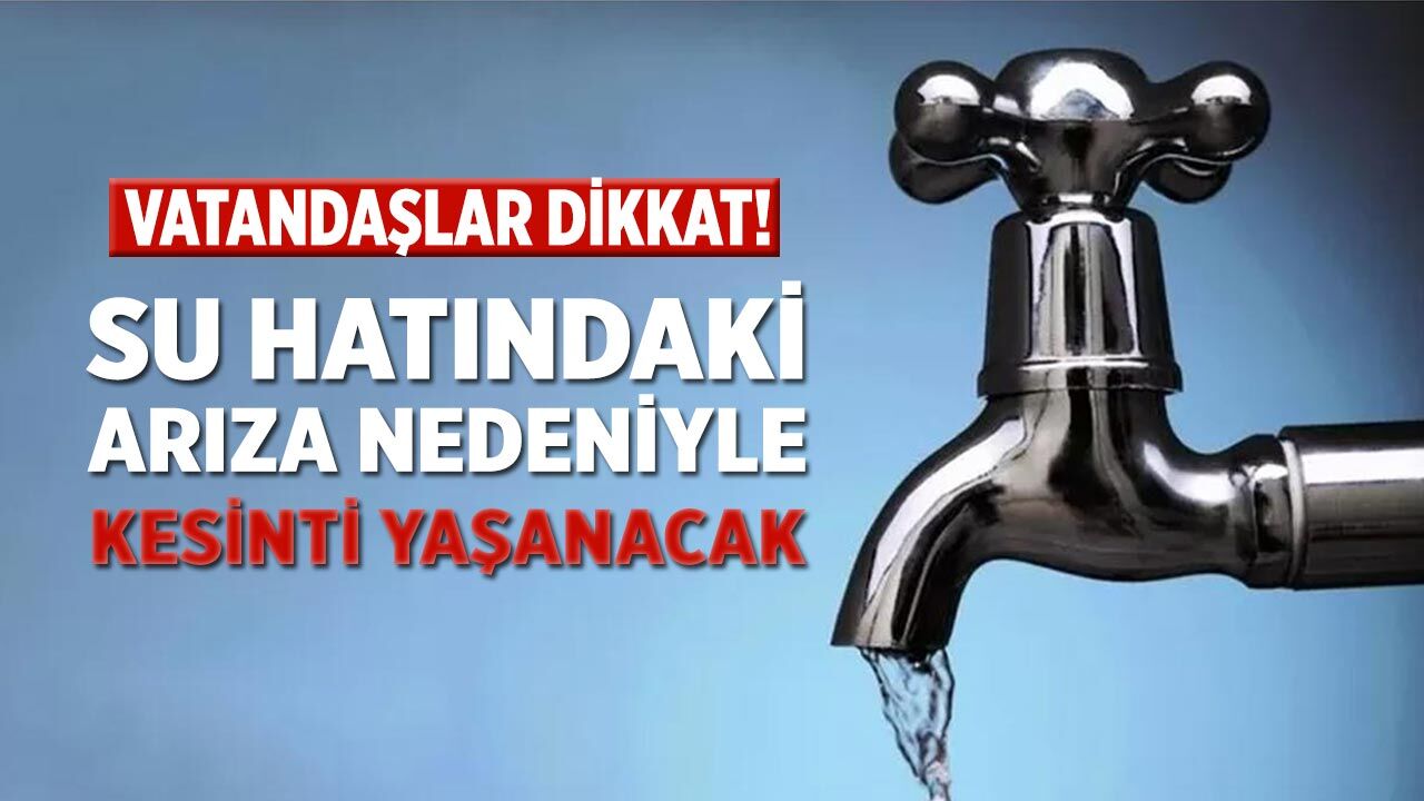 Çankırı’da Su Hattında Meydana Gelen Arıza Nedeniyle Kesinti Yaşanacak