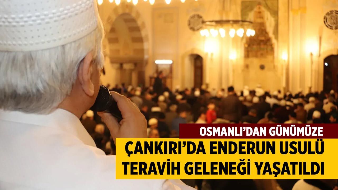 Çankırı’da Enderun Usulü Teravih Büyük İlgi Gördü