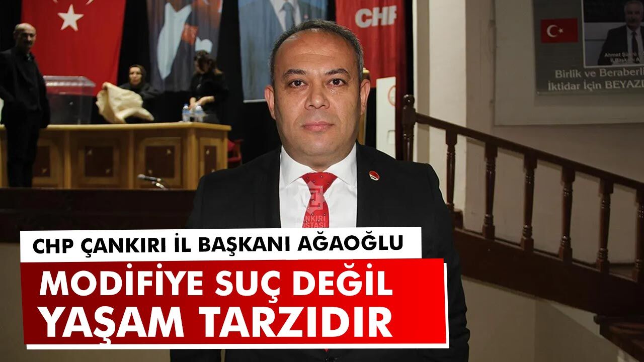 CHP Çankırı İl Başkanı Ağaoğlu: “Modifiye Suç Değil, Yaşam Tarzıdır”