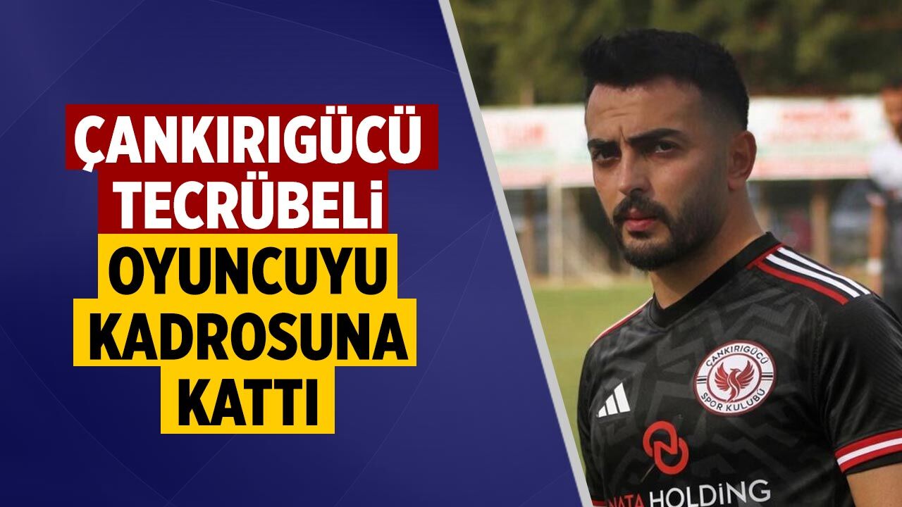 Çankırıgücü tecrübeli oyuncuyu kadrosuna kattı