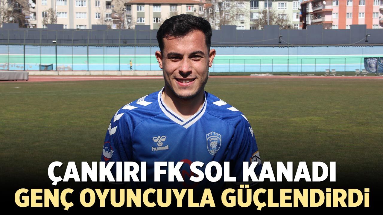 Çankırı FK sol kanadı genç oyuncuyla güçlendirdi