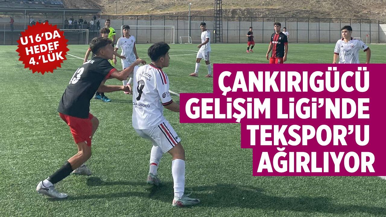 Çankırıgücü Gelişim Ligi’nde Sakarya Tekspor’u ağırlıyor